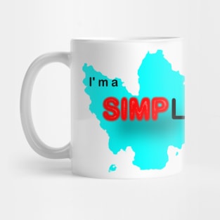 I'm a simple man, funny gift to him Mug